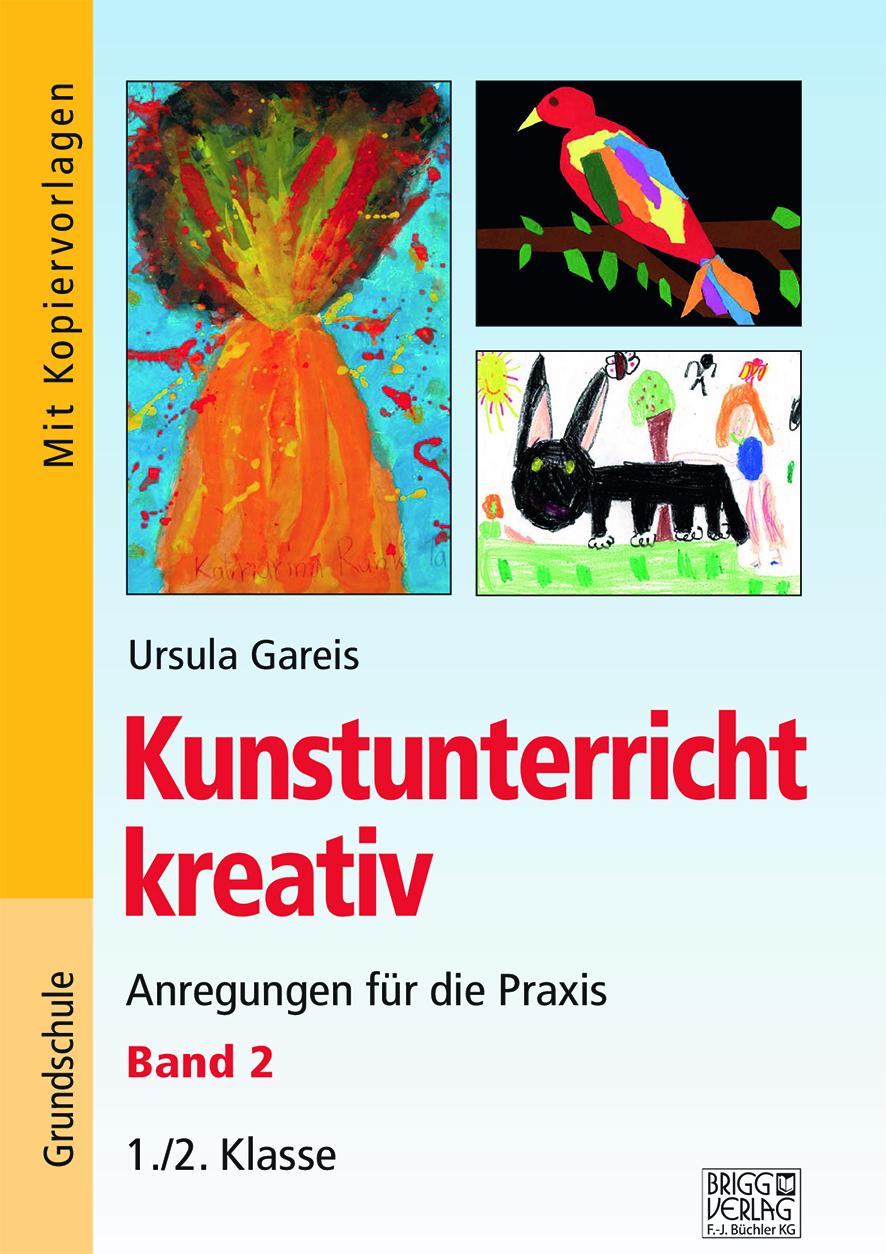 Cover: 9783956604072 | Kunstunterricht kreativ - Band 2 | Ursula Gareis | Taschenbuch | 80 S.