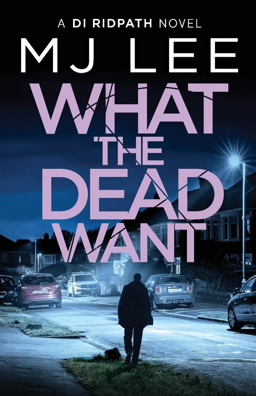 Cover: 9781804362556 | What the Dead Want | M J Lee | Taschenbuch | DI Ridpath Crime Thriller