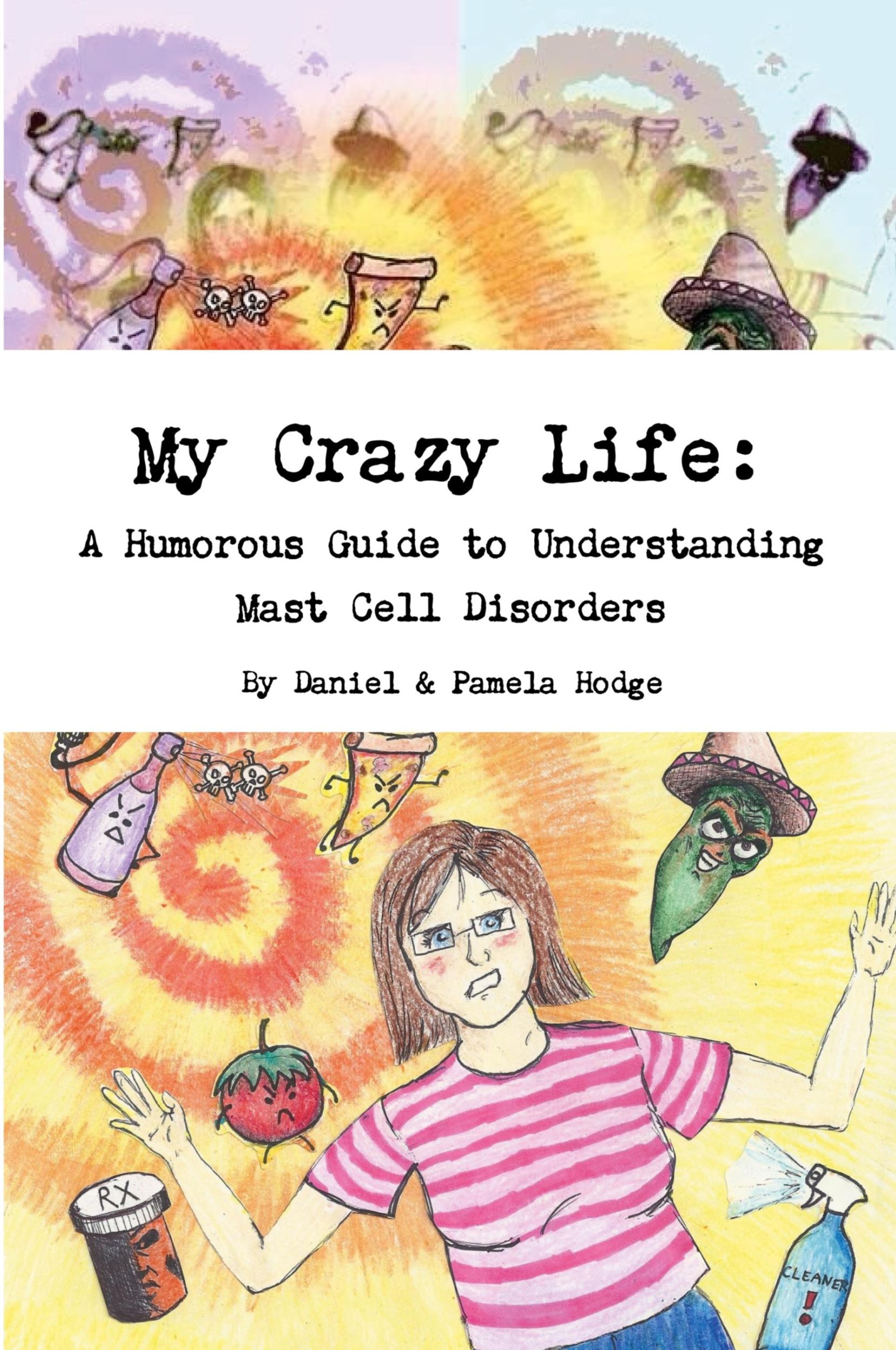 Cover: 9781312515079 | My Crazy Life | A Humorous Guide to Understanding Mast Cell Disorders