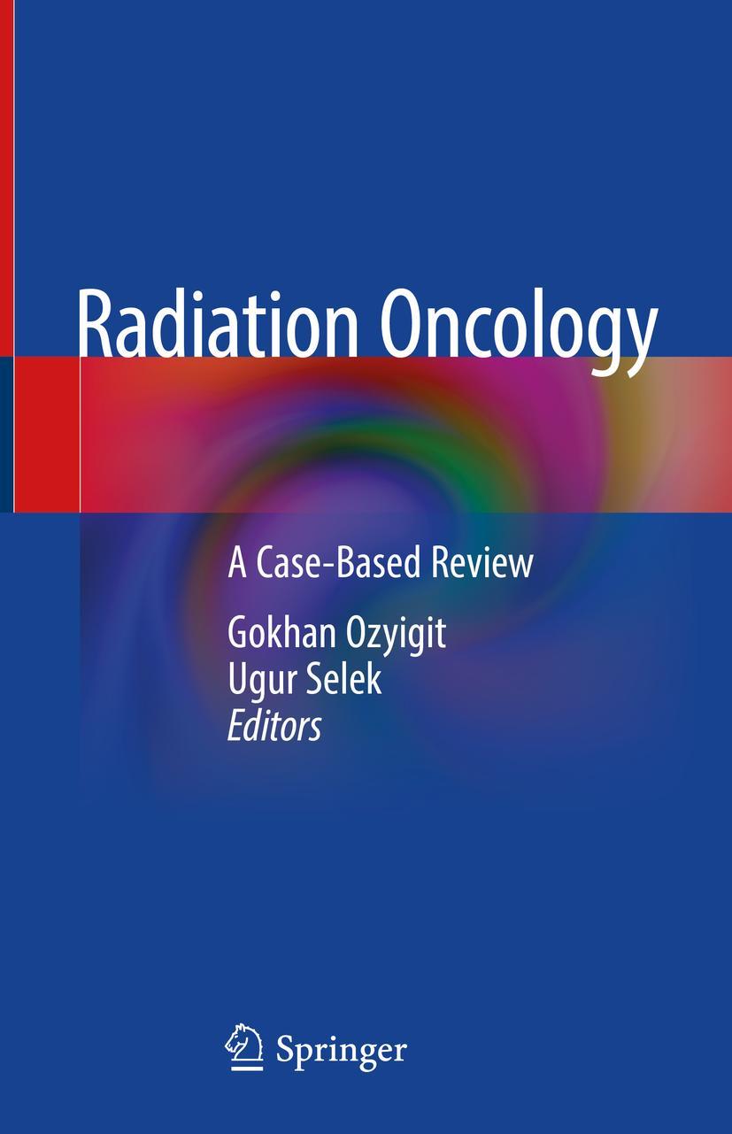 Cover: 9783319971445 | Radiation Oncology | A Case-Based Review | Ugur Selek (u. a.) | Buch