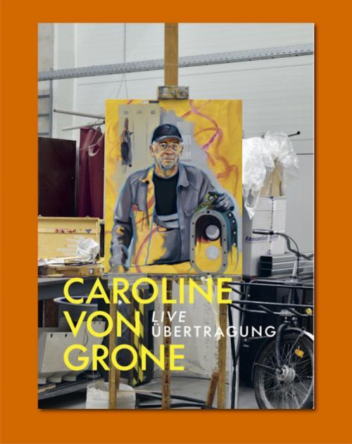 Cover: 9783864424274 | Caroline von Grone: Live Übertragung | Kat. Galerie der Stadt Backnang