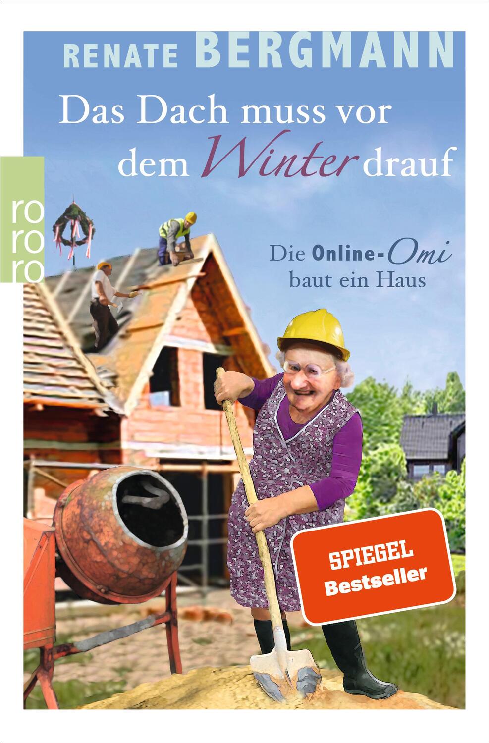 Cover: 9783499275883 | Das Dach muss vor dem Winter drauf | Die Online-Omi baut ein Haus