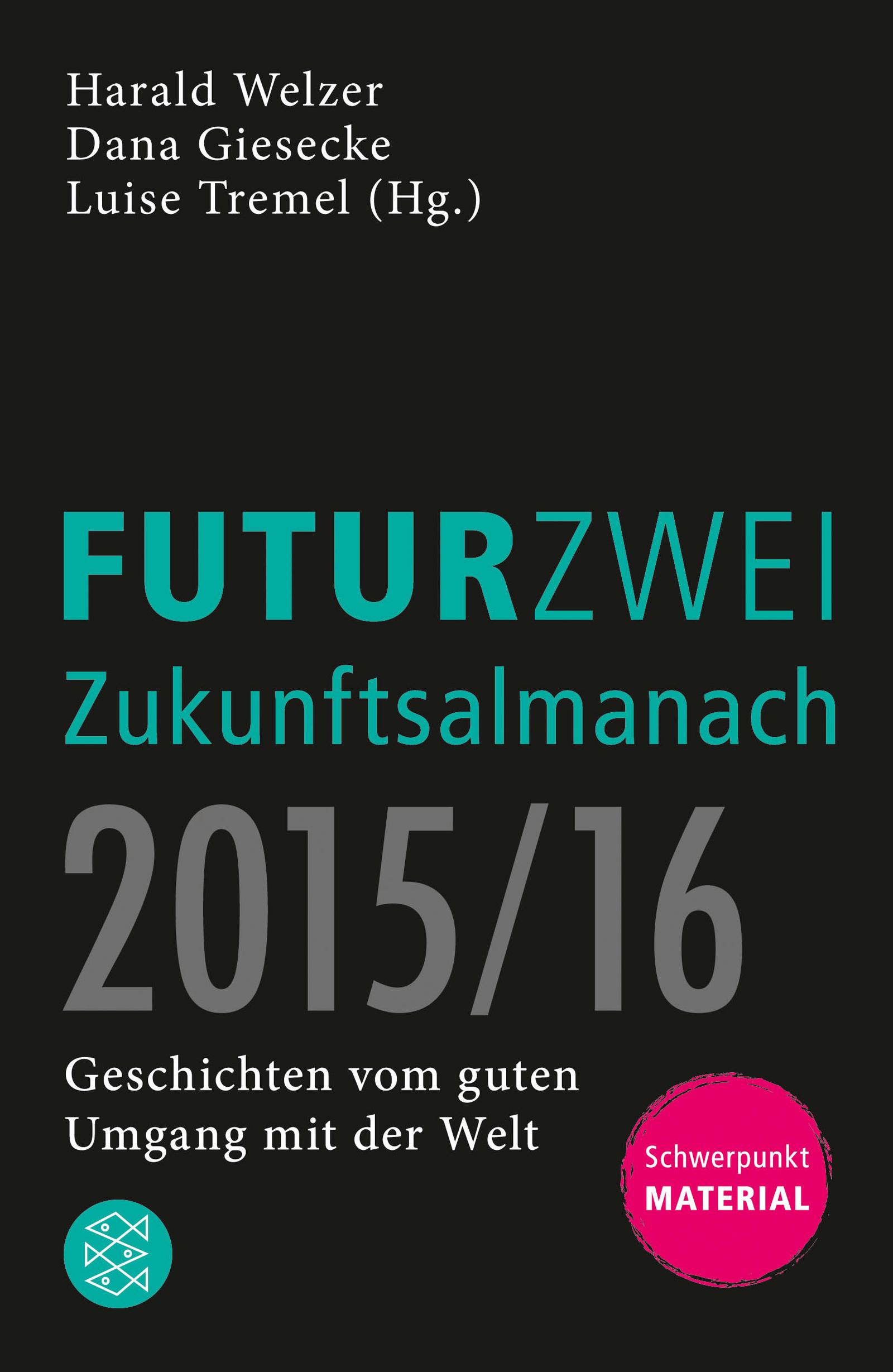 Cover: 9783596030491 | FUTURZWEI Zukunftsalmanach 2015/16 | Harald Welzer | Taschenbuch