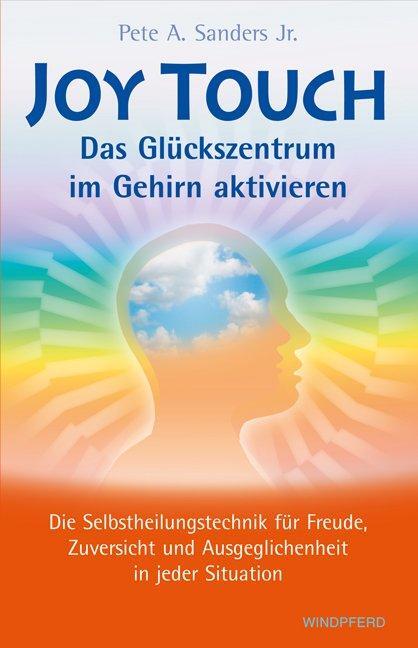 Cover: 9783893855681 | Joy Touch - Das Glückszentrum im Gehirn aktivieren | Jr. | Taschenbuch