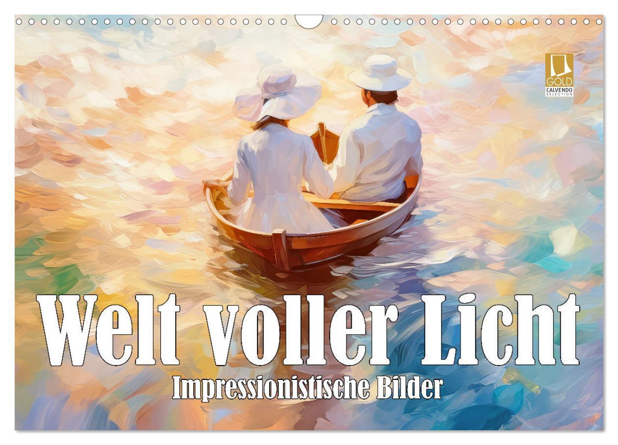 Cover: 9783383826528 | Welt voller Licht Impressionistische Bilder (Wandkalender 2025 DIN...