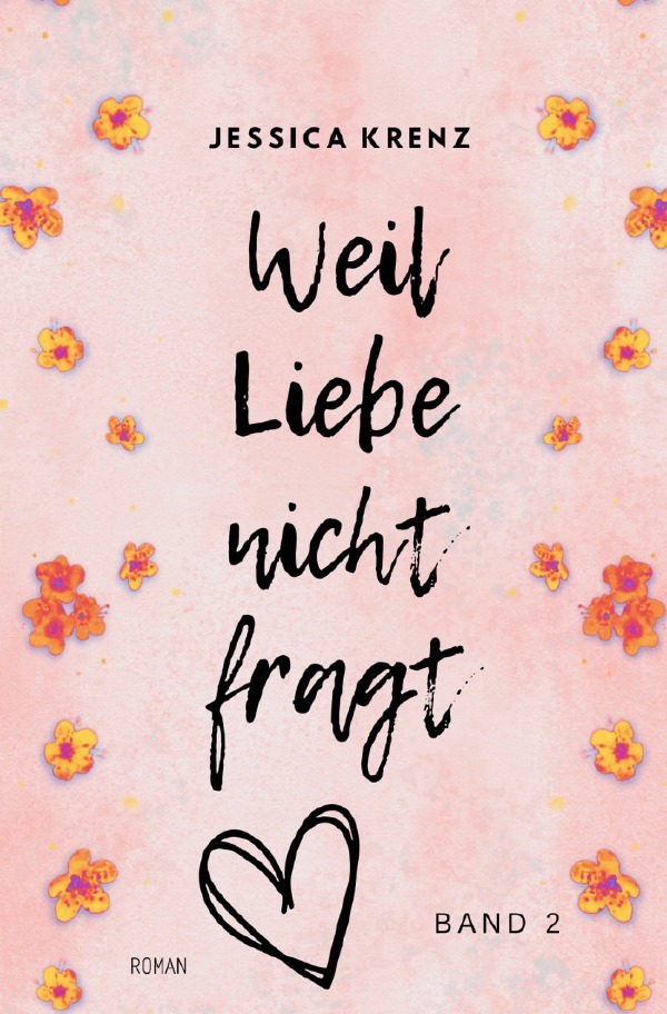 Cover: 9783759847829 | Weil Liebe nicht fragt | DE | Jessica Krenz | Taschenbuch | 240 S.