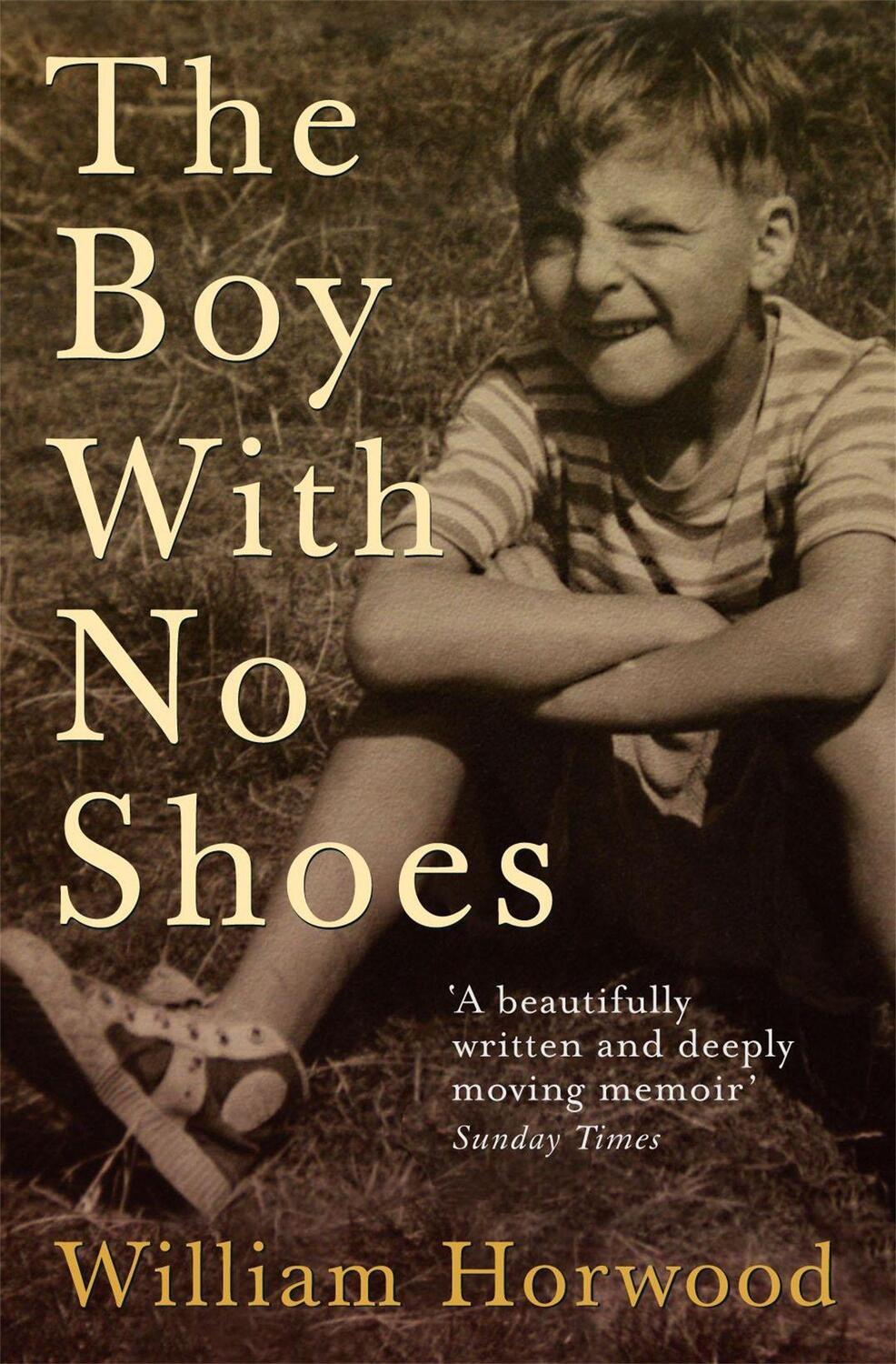 Cover: 9780755313181 | The Boy With No Shoes | A Memoir | William Horwood | Taschenbuch