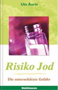 Cover: 9783898810555 | Risiko Jod | Ute Aurin | Buch | 408 S. | Deutsch | 2004