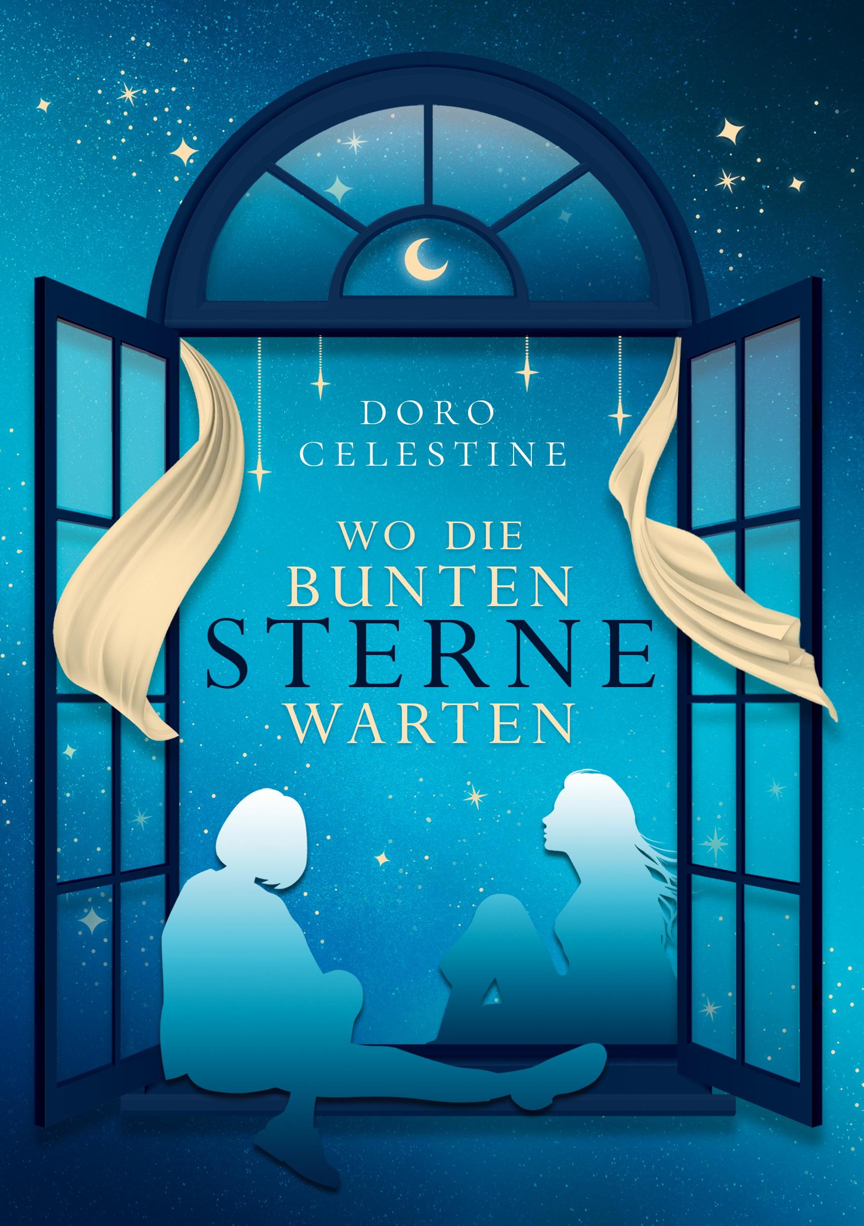 Cover: 9783769311044 | Wo die bunten Sterne warten | Doro Celestine | Taschenbuch | 312 S.