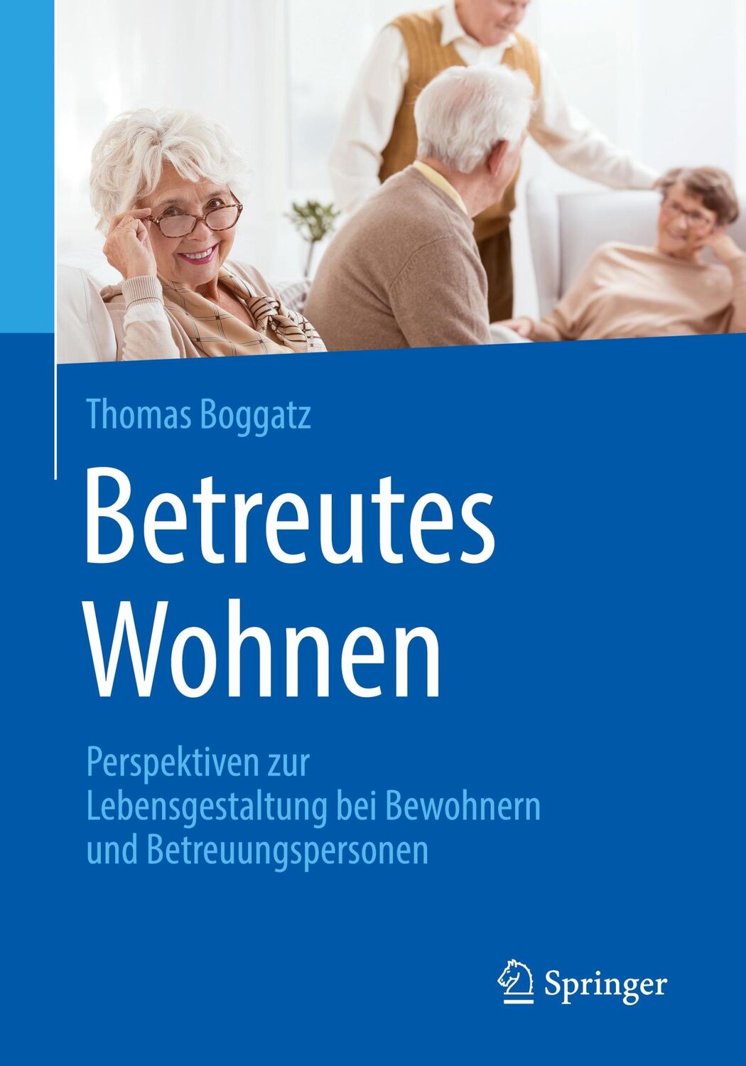 Cover: 9783662584040 | Betreutes Wohnen | Thomas Boggatz | Taschenbuch | viii | Deutsch