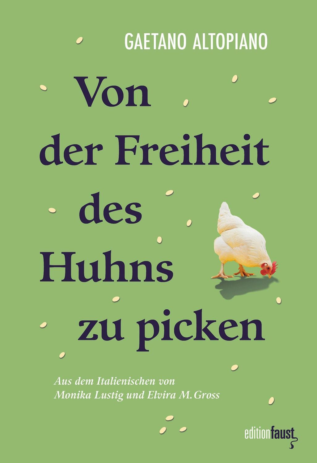 Cover: 9783949774539 | Von der Freiheit des Huhns zu picken | Gaetano Altopiano | Taschenbuch