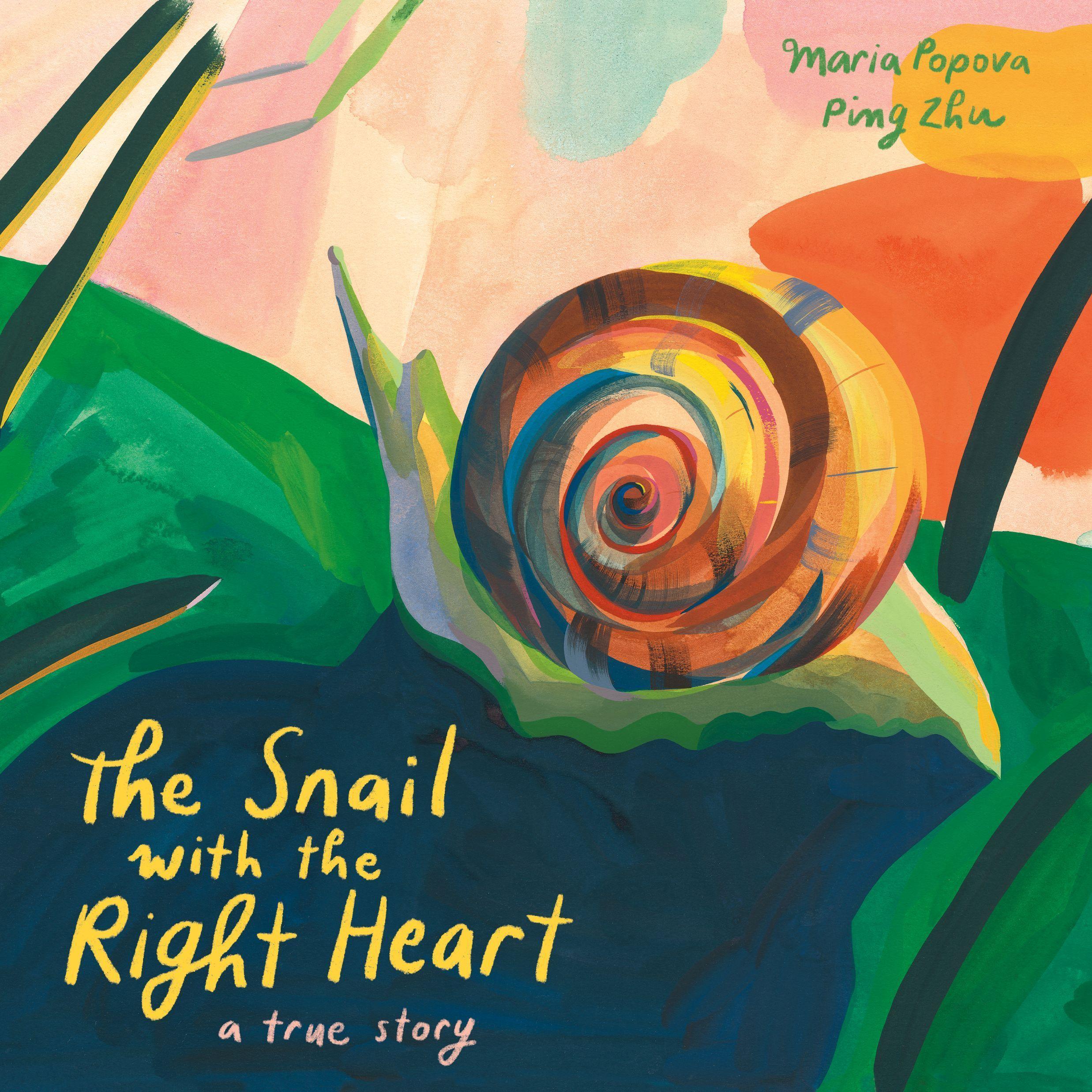 Cover: 9781592703494 | The Snail with the Right Heart | A True Story | Maria Popova | Buch