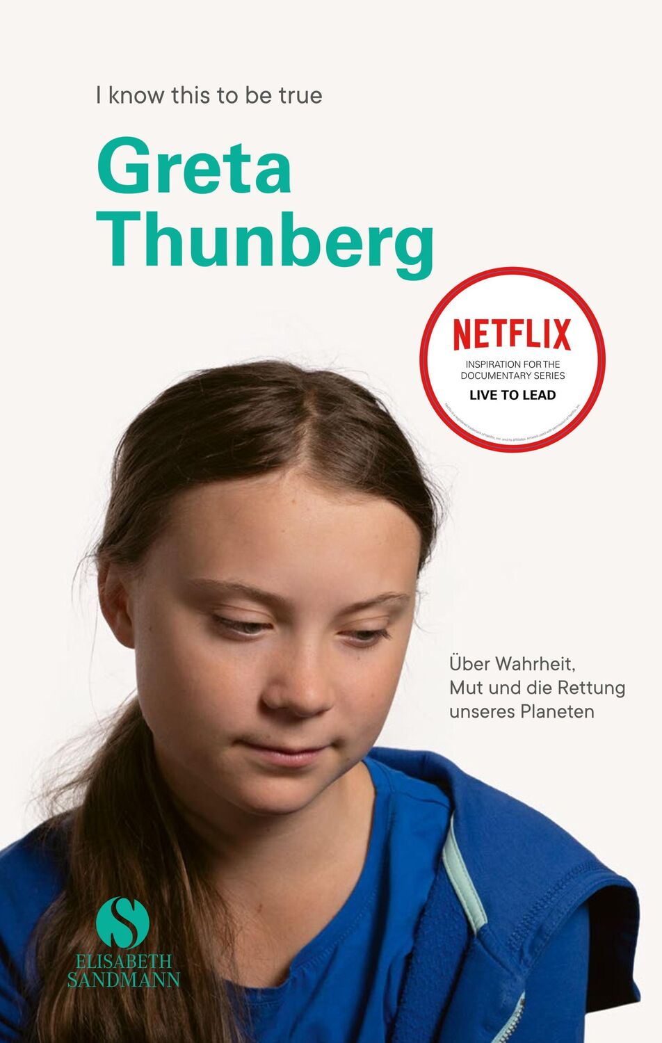 Cover: 9783949582004 | GRETA THUNBERG | Greta Thunberg | Buch | I KNOW THIS TO BE TRUE | 2022