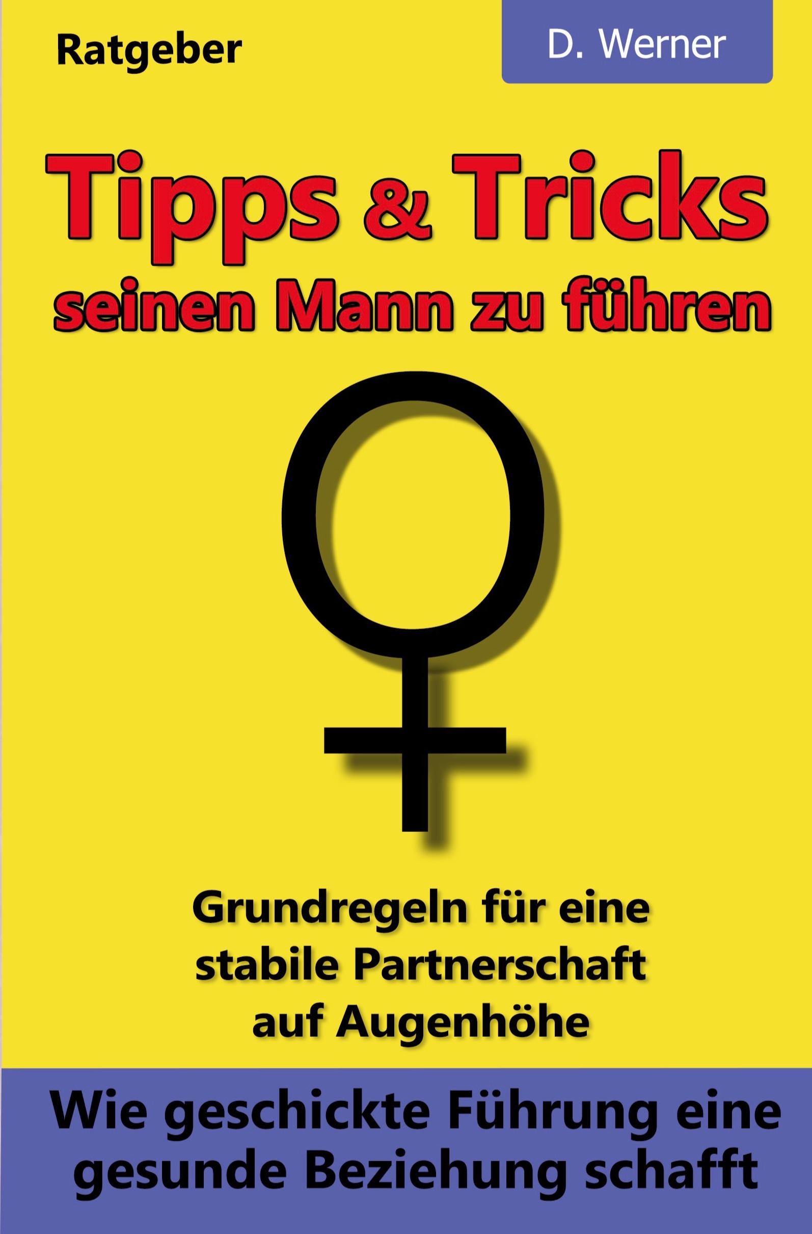 Cover: 9783754661444 | Tipps und Tricks seinen Mann zu führen: Wie geschickte Führung eine...