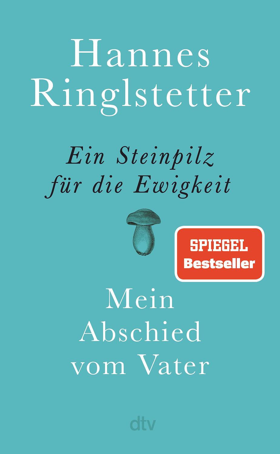 Cover: 9783423284073 | Ein Steinpilz für die Ewigkeit | Mein Abschied vom Vater | Buch | 2024