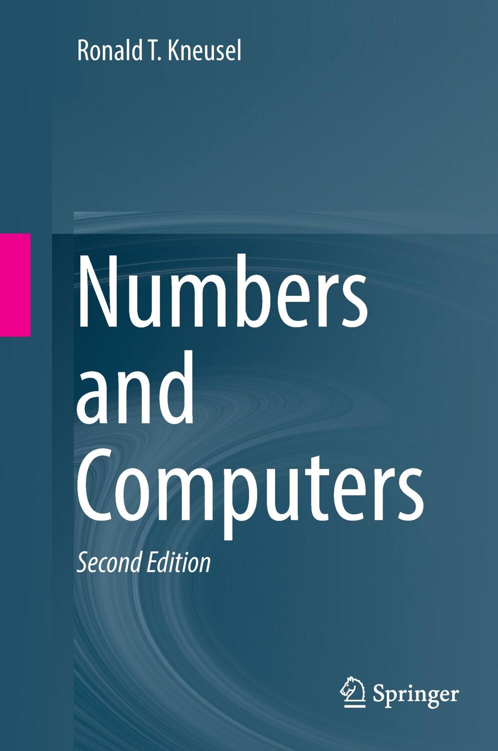 Cover: 9783319505077 | Numbers and Computers | Ronald T. Kneusel | Buch | xiii | Englisch