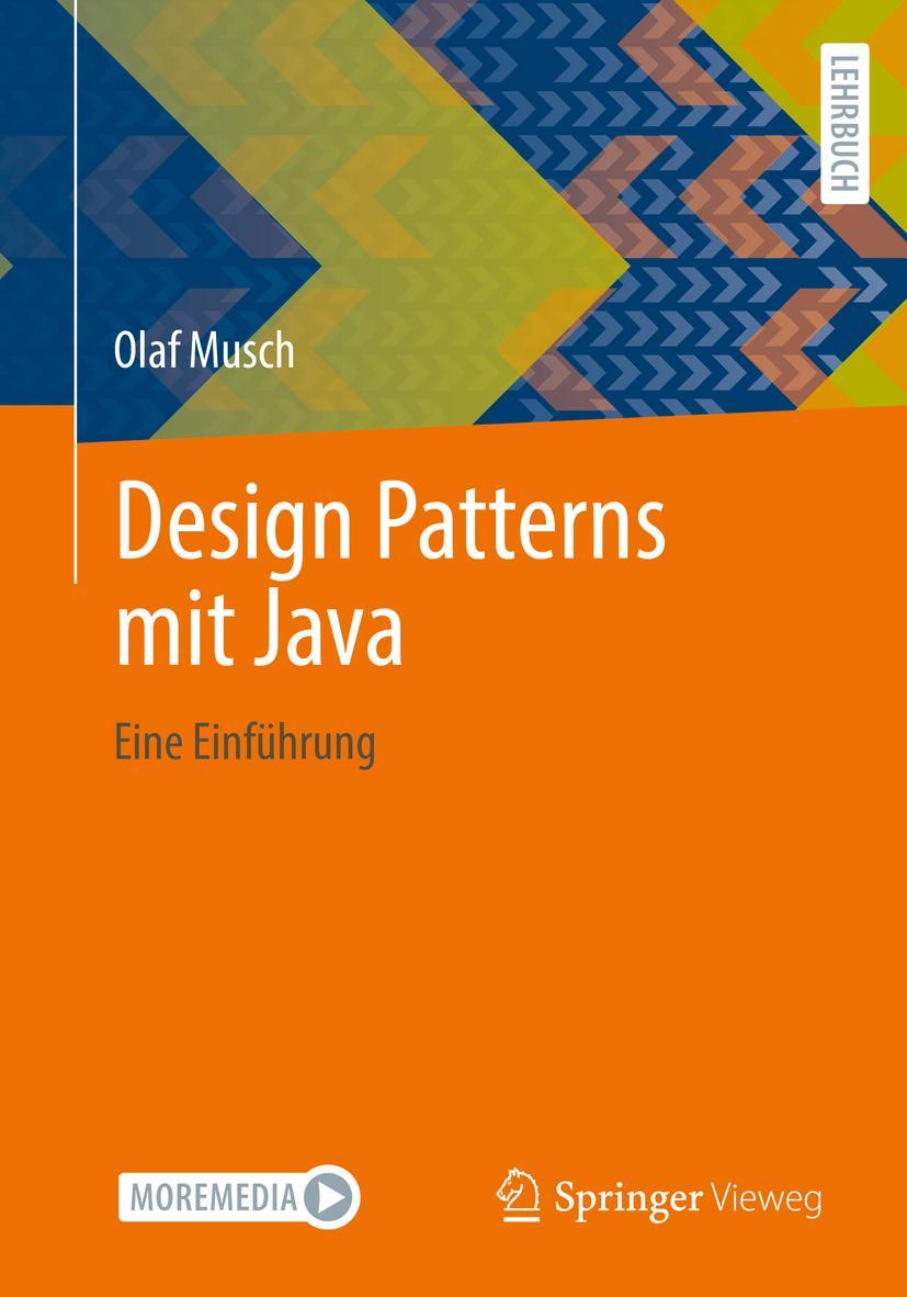 Cover: 9783658354916 | Design Patterns mit Java | Eine Einführung | Olaf Musch | Taschenbuch