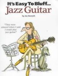 Cover: 9780711980099 | It's Easy To Bluff... Jazz Guitar | Joe Bennet | Buch | Buch | 2000