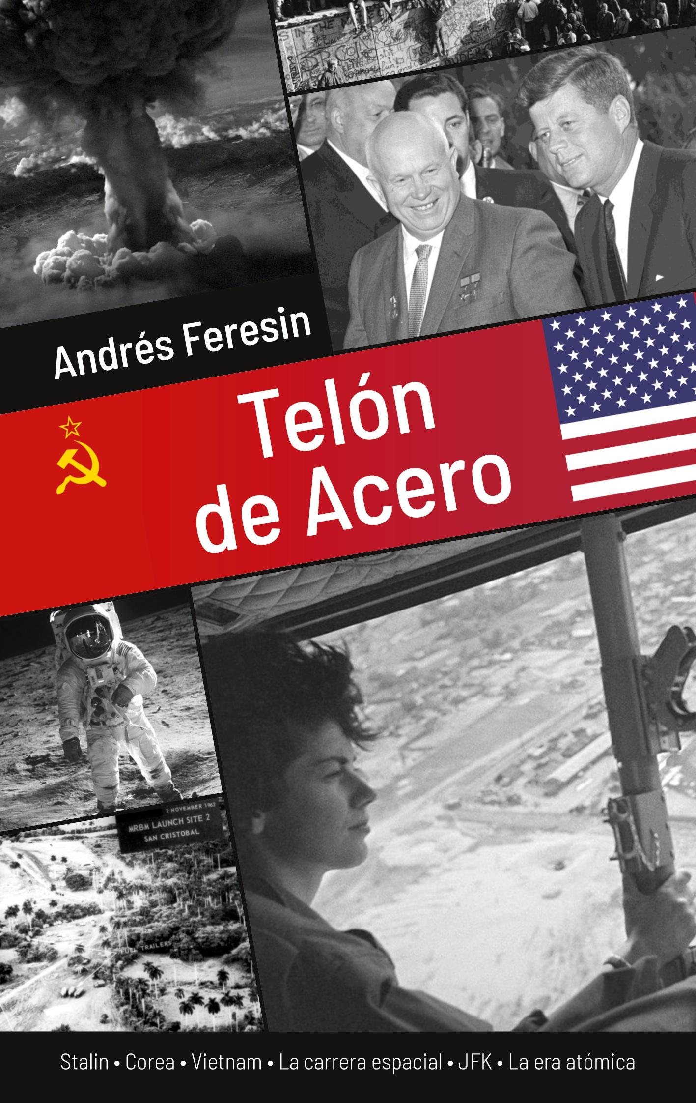 Cover: 9788411742757 | Telón de Acero | La historia de la Guerra Fría | Andrés Feresin | Buch