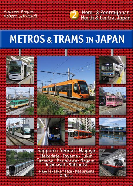 Cover: 9783936573527 | Metros &amp; Trams in Japan 2: Nord &amp; Zentraljapan | North &amp; Central Japan