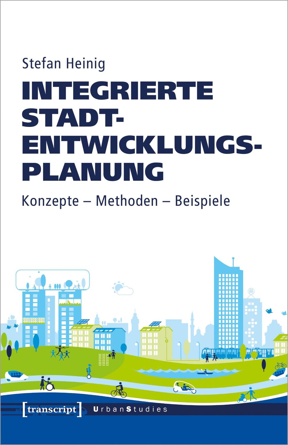 Cover: 9783837658392 | Integrierte Stadtentwicklungsplanung | Konzepte - Methoden - Beispiele