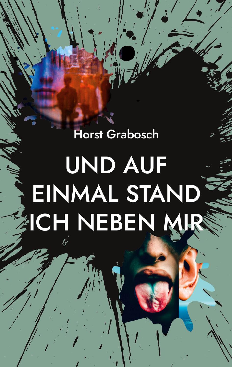 Cover: 9783757802219 | Und auf einmal stand ich neben mir | Poesiealbum | Horst Grabosch