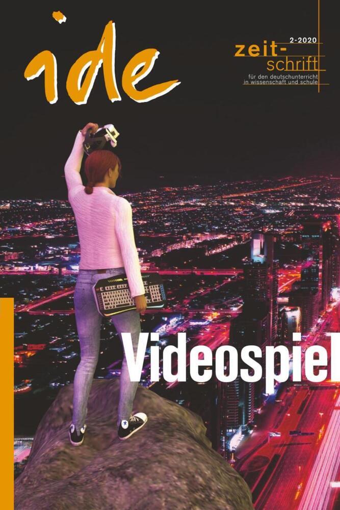 Cover: 9783706560320 | Videospiele | ide - informationen zur deutschdidaktik (u. a.) | Buch