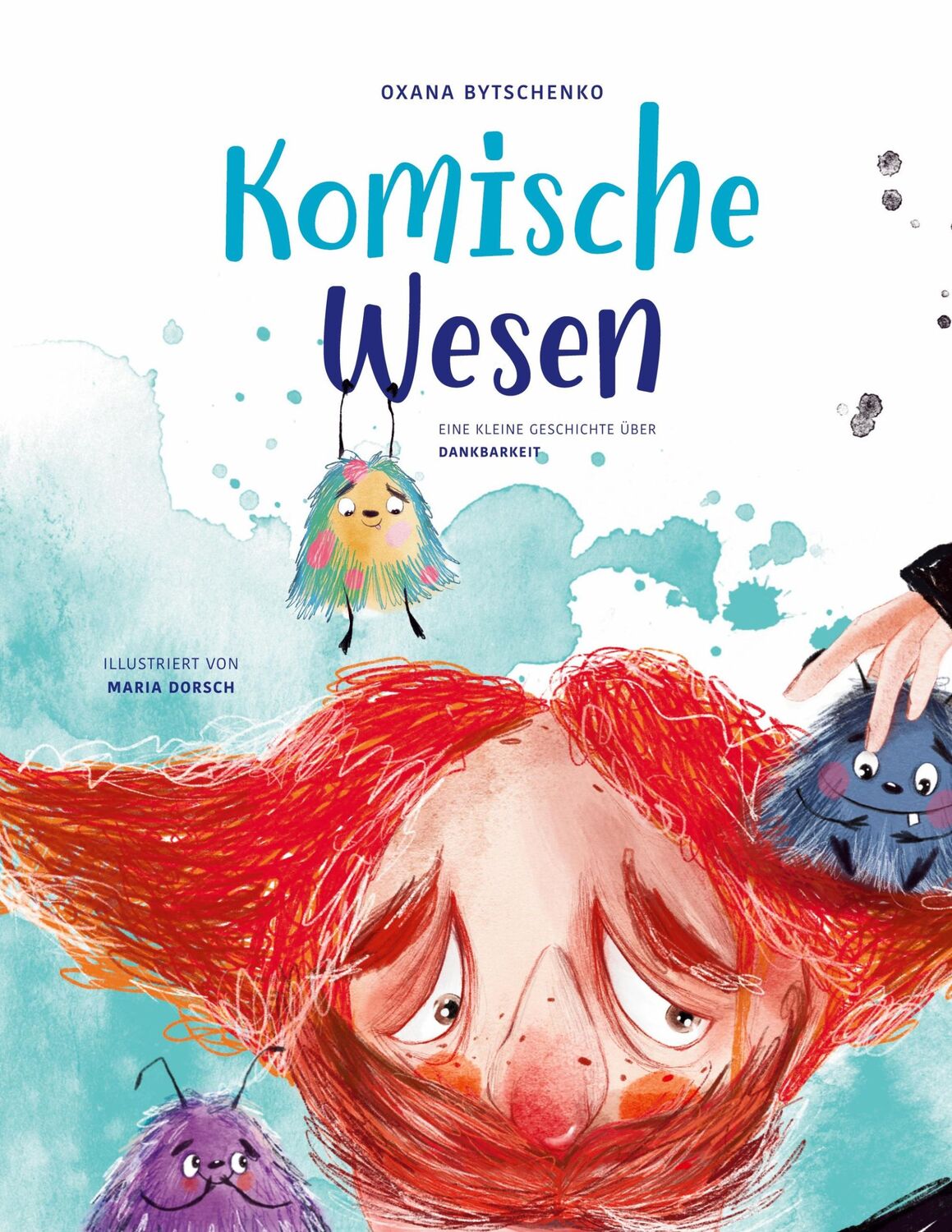 Cover: 9783755736929 | Komische Wesen | Eine kleine Geschichte über Dankbarkeit | Bytschenko