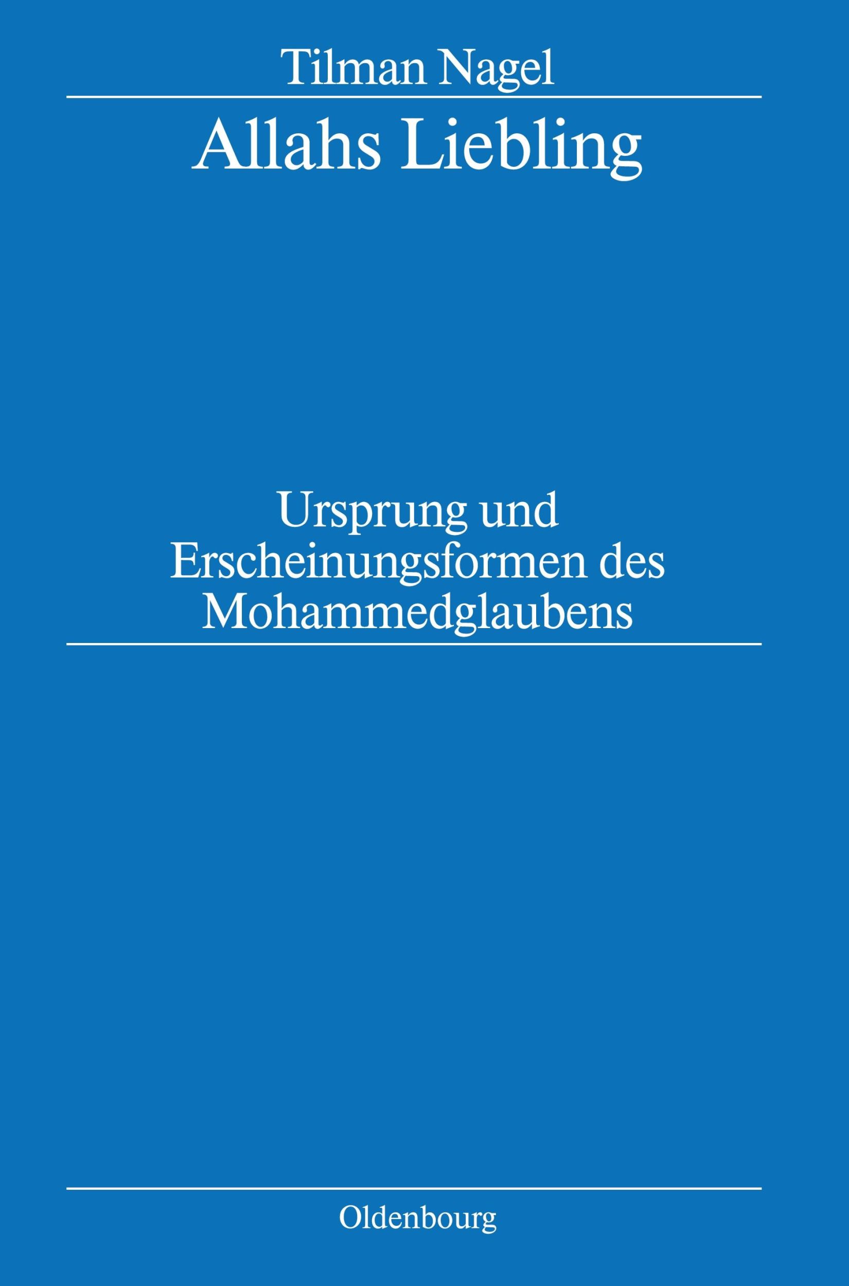 Cover: 9783486585353 | Allahs Liebling | Ursprung und Erscheinungsformen des Mohammedglaubens