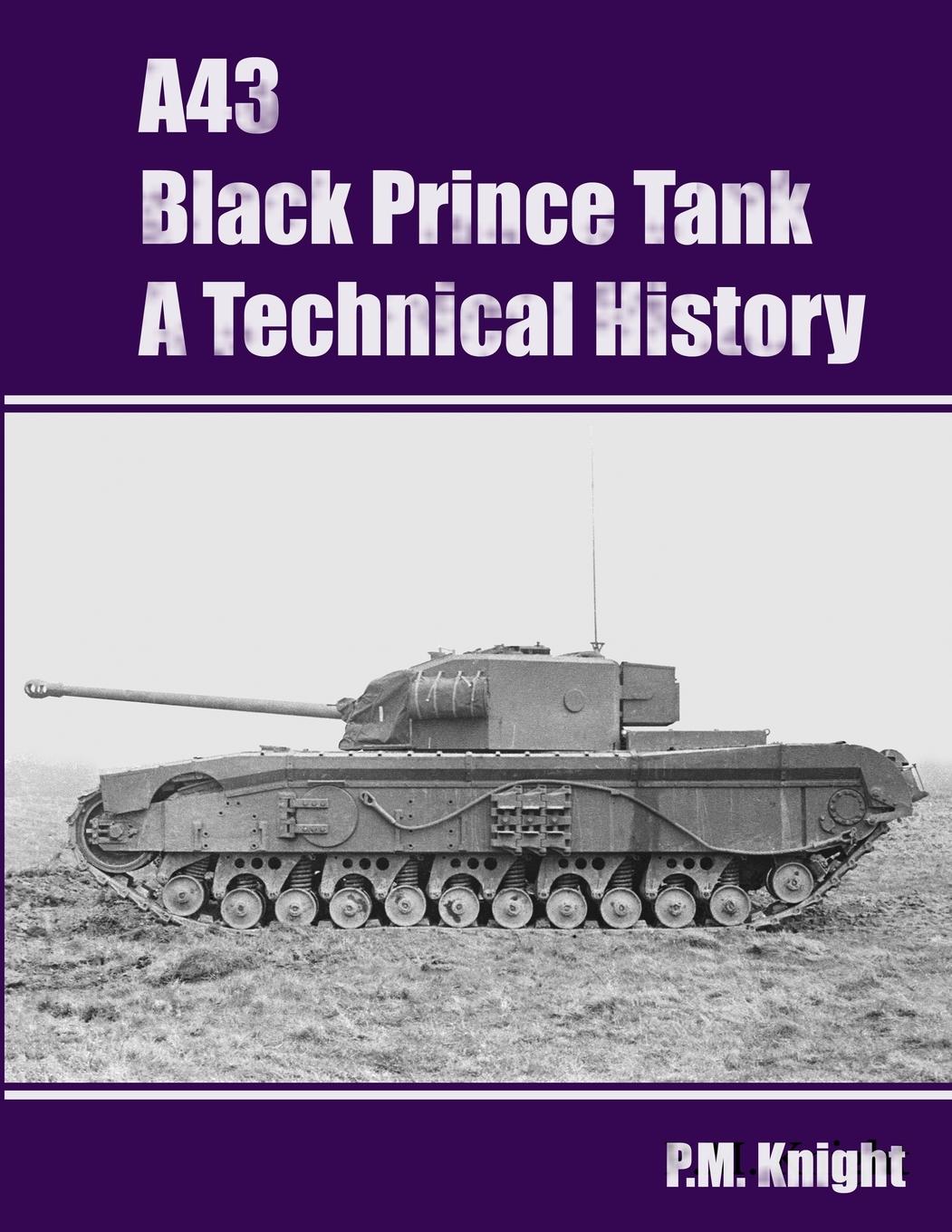 Cover: 9780244125790 | A43 Black Prince Tank A Technical History | P. M. Knight | Taschenbuch