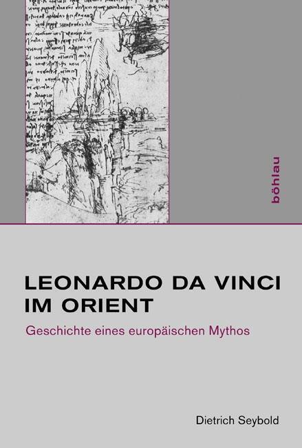 Cover: 9783412205263 | Leonardo da Vinci im Orient | Dietrich Seybold | Buch | 368 S. | 2010