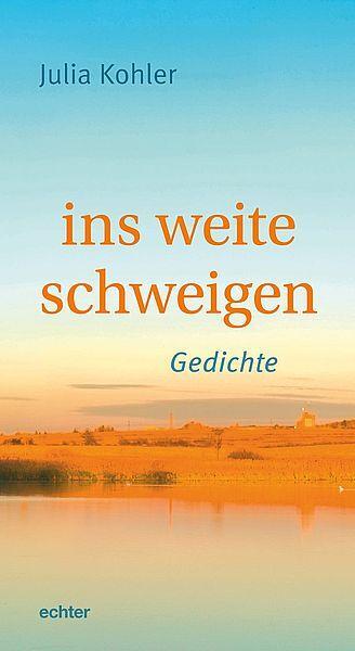 Cover: 9783429059989 | ins weite schweigen | Gedichte | Julia Kohler | Taschenbuch | 130 S.