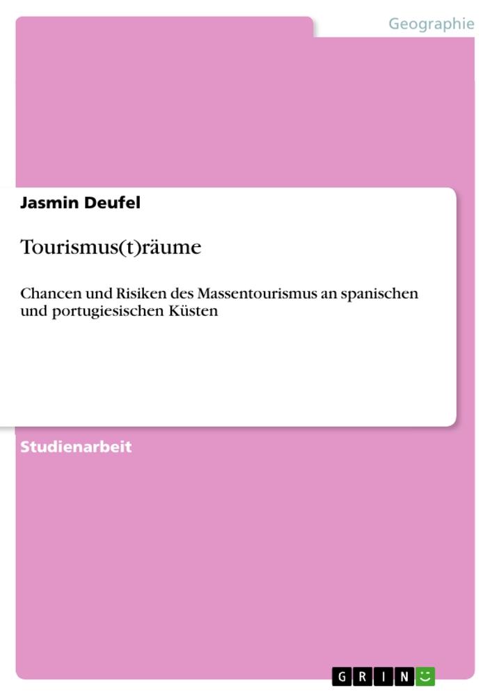 Cover: 9783640716463 | Tourismus(t)räume | Jasmin Deufel | Taschenbuch | Paperback | 17 S.