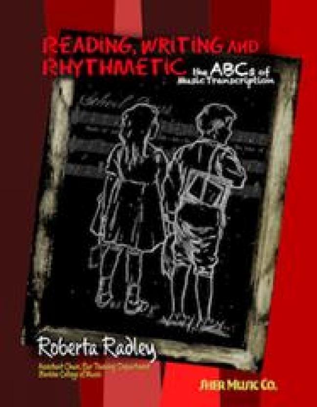 Cover: 9781883217952 | Reading, Writing and Rhythmetic | - the ABCs of Music Transcription