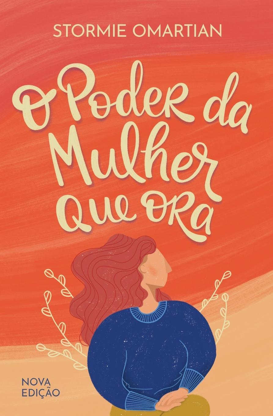 Cover: 9786559881079 | O poder da mulher que ora - Nova edição | Stormie Omartian | Buch