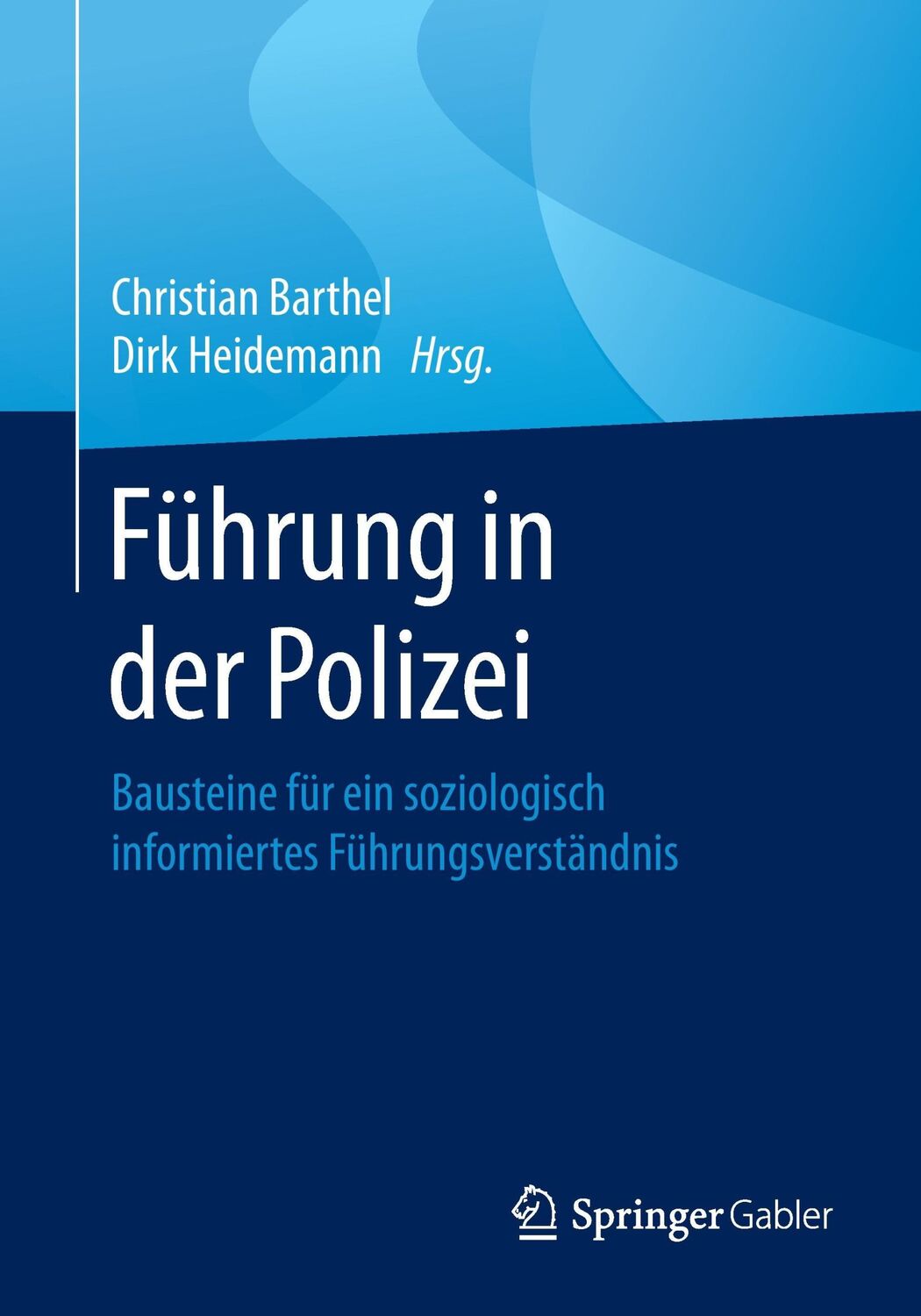 Cover: 9783658103484 | Führung in der Polizei | Dirk Heidemann (u. a.) | Taschenbuch | x