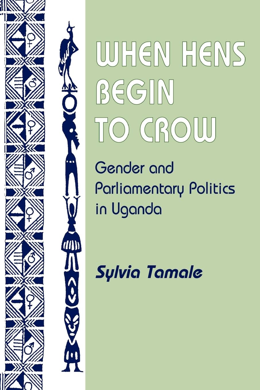 Cover: 9780813338965 | When Hens Begin To Crow | Gender And Parliamentary Politics In Uganda