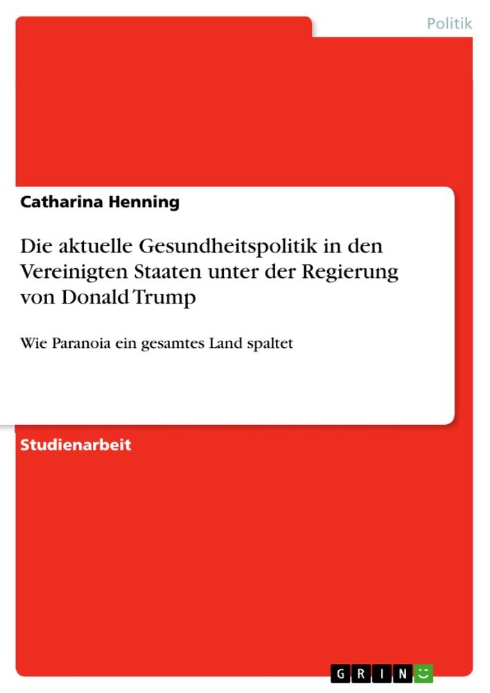 Cover: 9783346082916 | Die aktuelle Gesundheitspolitik in den Vereinigten Staaten unter...