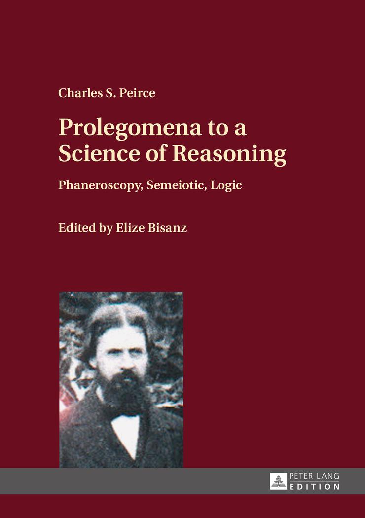 Cover: 9783631666029 | Prolegomena to a Science of Reasoning | Phaneroscopy, Semeiotic, Logic