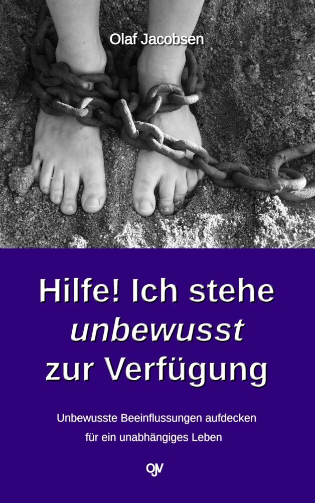 Cover: 9783936116076 | Hilfe! Ich stehe unbewusst zur Verfügung | Olaf Jacobsen | Taschenbuch