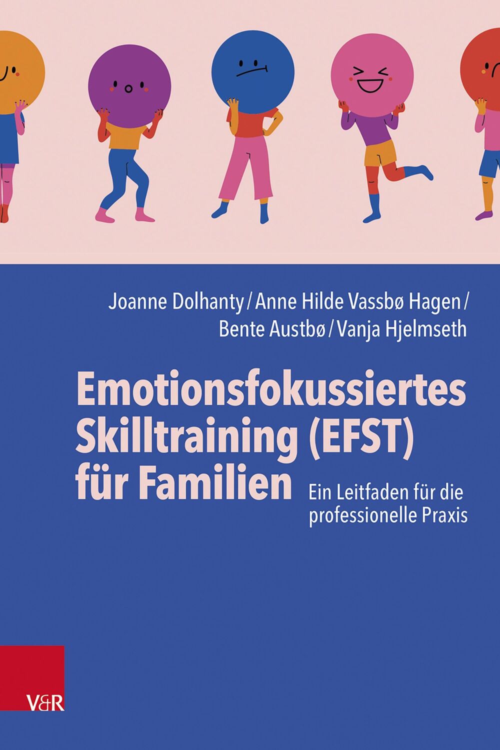 Cover: 9783525400135 | Emotionsfokussiertes Skilltraining (EFST) für Familien | Taschenbuch