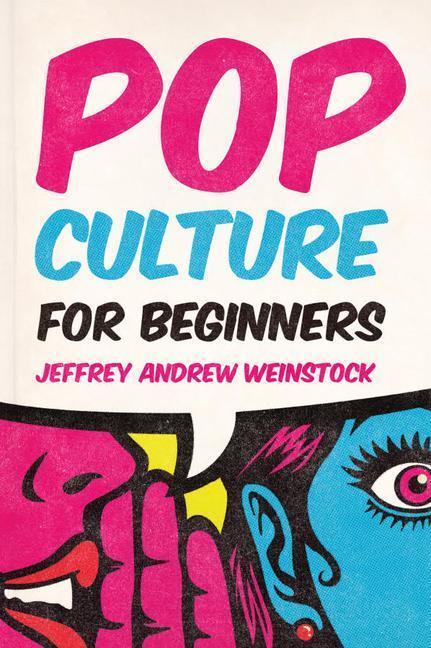 Cover: 9781554815654 | Pop Culture for Beginners | Jeffrey Andrew Weinstock | Taschenbuch