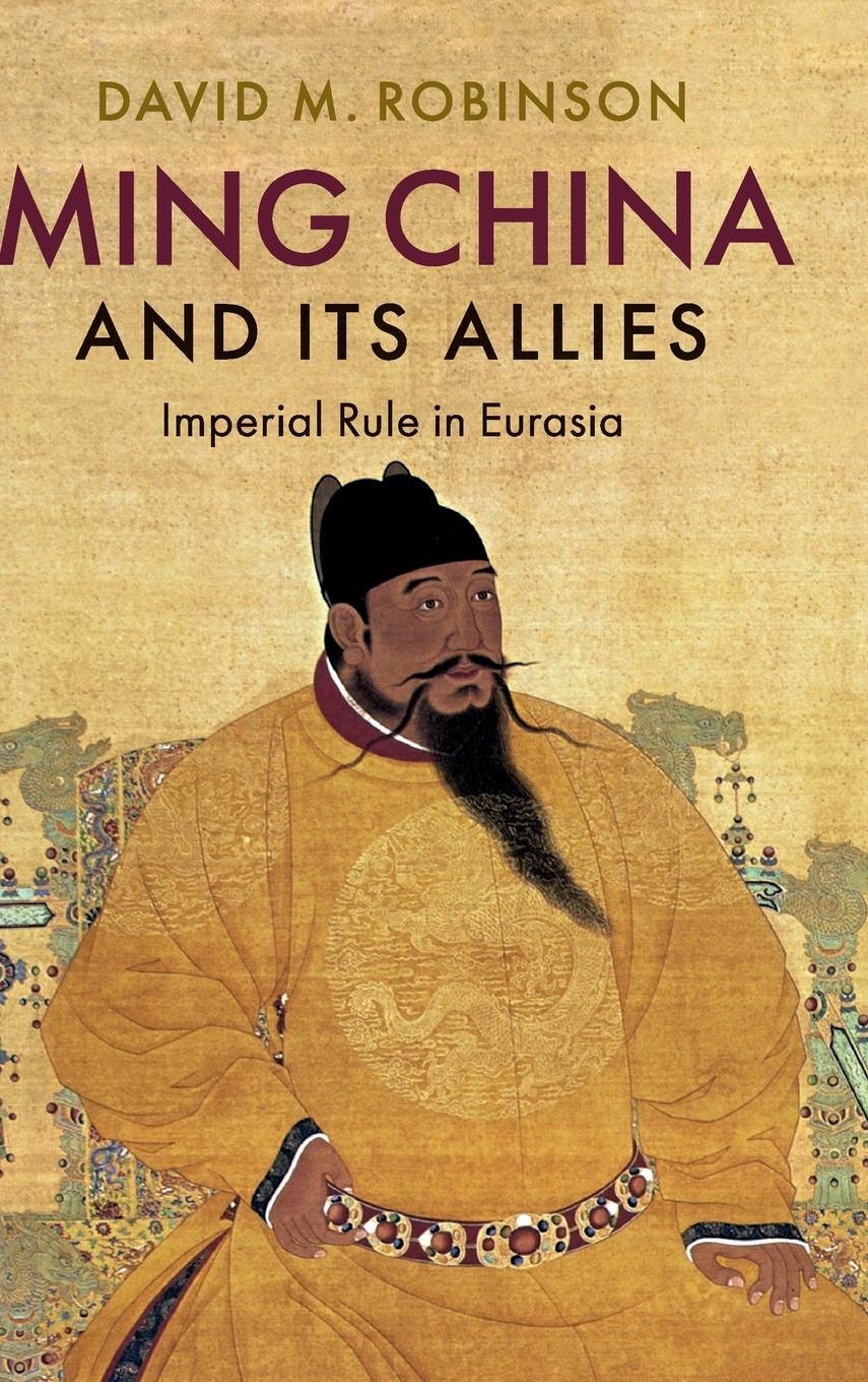 Cover: 9781108489225 | Ming China and its Allies | David M. Robinson | Buch | Gebunden | 2020