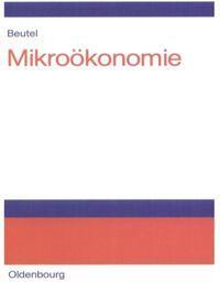 Cover: 9783486581164 | Mikroökonomie | Jörg Beutel | Buch | HC runder Rücken kaschiert | XII