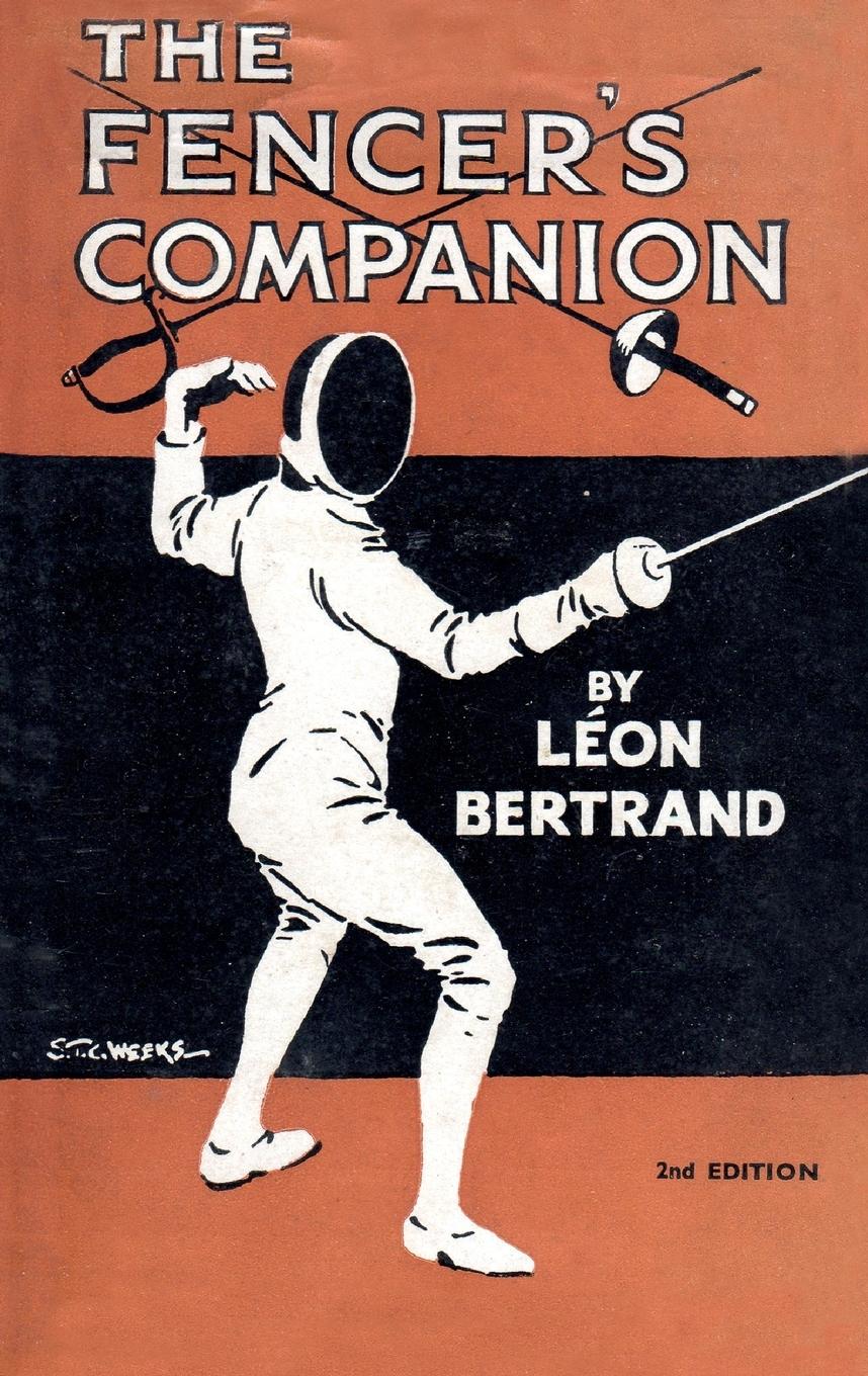 Cover: 9781783314539 | THE FENCER'S COMPANION | Leon Bertrand | Taschenbuch | Paperback