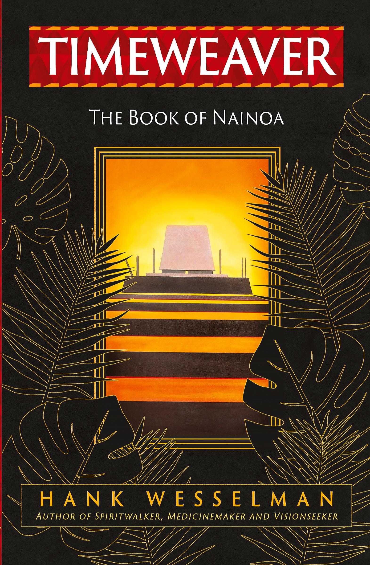 Cover: 9798218074869 | TIMEWEAVER | The Book of Nainoa | Hank Wesselman (u. a.) | Taschenbuch