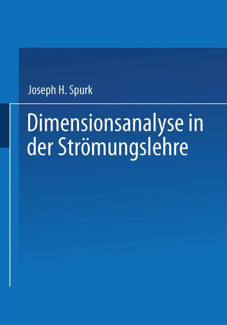 Cover: 9783662015827 | Dimensionsanalyse in der Strömungslehre | Joseph H. Spurk | Buch | xi