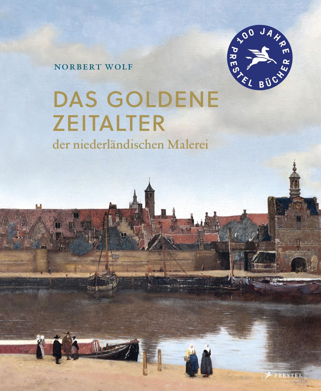 Cover: 9783791377667 | Das Goldene Zeitalter der niederländischen Malerei | Norbert Wolf