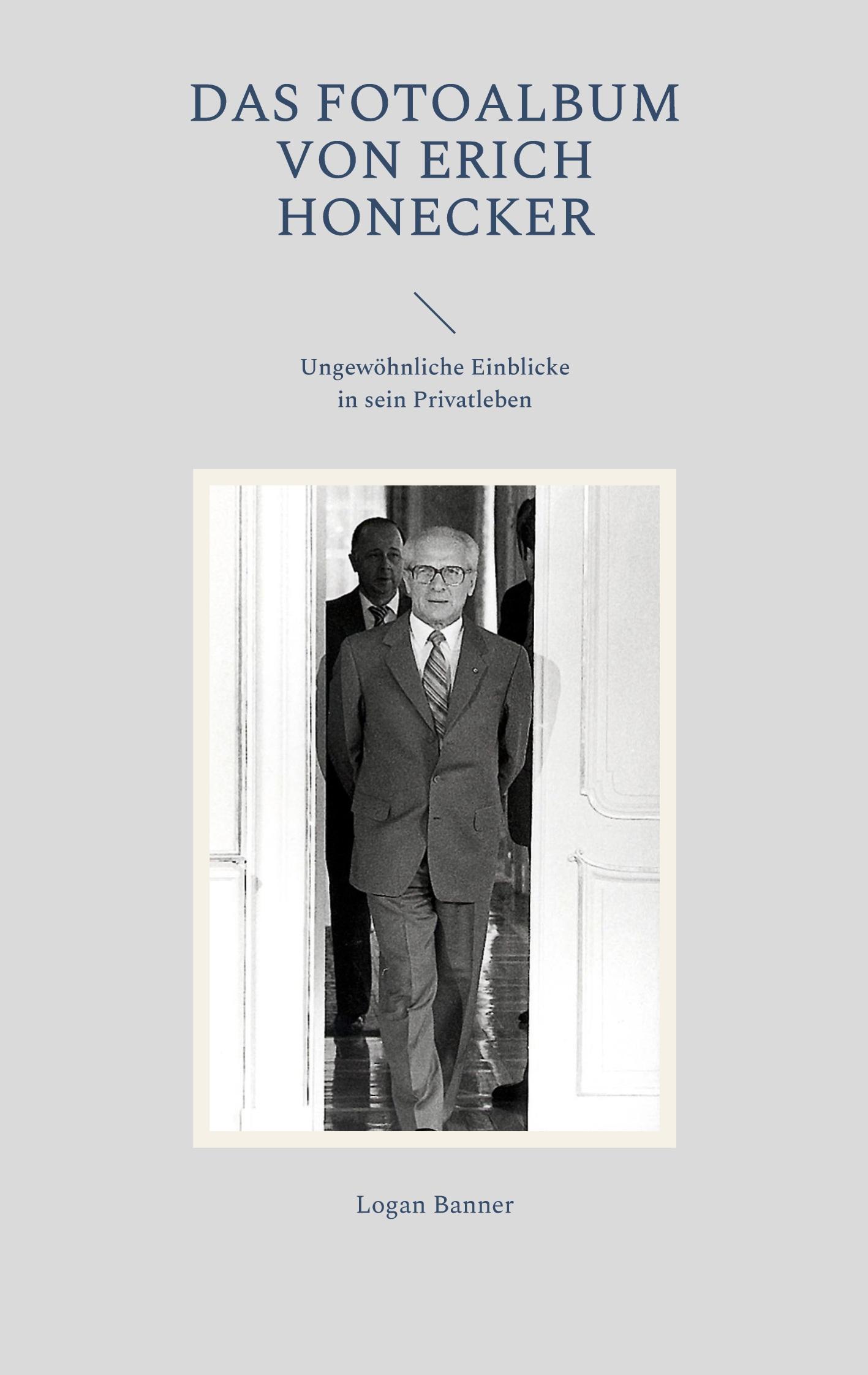 Cover: 9783756257225 | Das Fotoalbum von Erich Honecker | Logan Banner | Taschenbuch | 44 S.