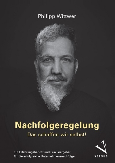 Cover: 9783039093236 | Nachfolgeregelung: Das schaffen wir selbst! | Philipp Wittwer | Buch